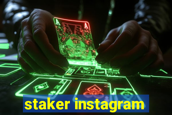 staker instagram