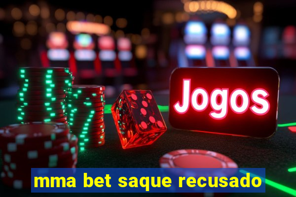 mma bet saque recusado