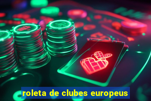 roleta de clubes europeus