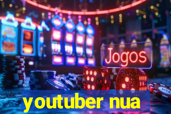 youtuber nua