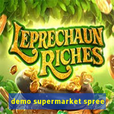 demo supermarket spree