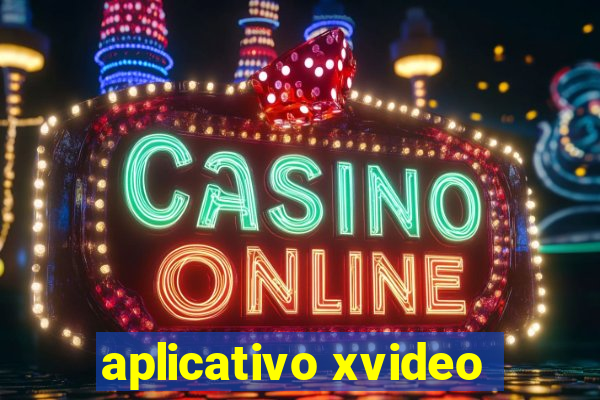 aplicativo xvideo