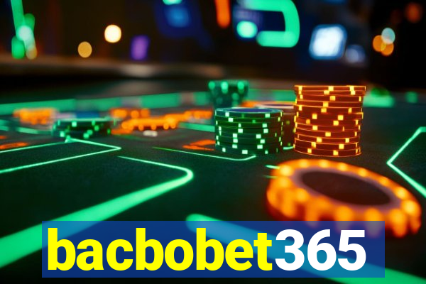 bacbobet365