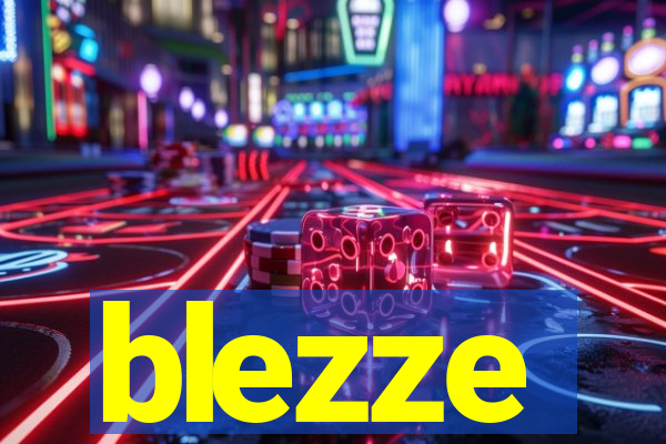 blezze