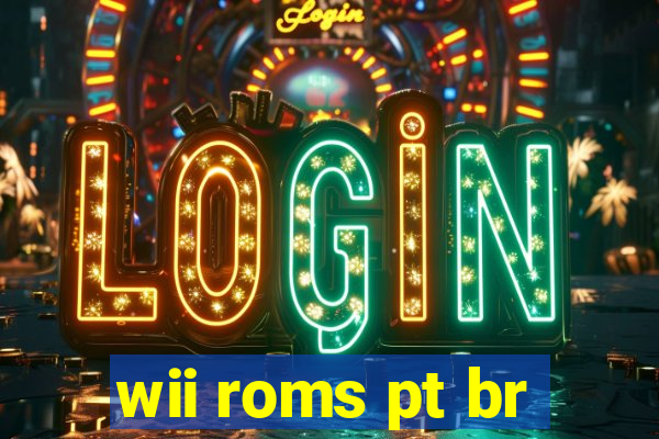 wii roms pt br