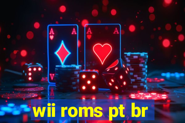 wii roms pt br