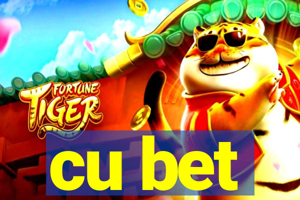 cu bet