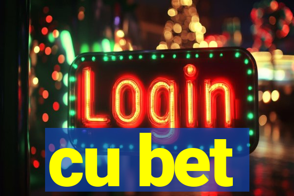 cu bet