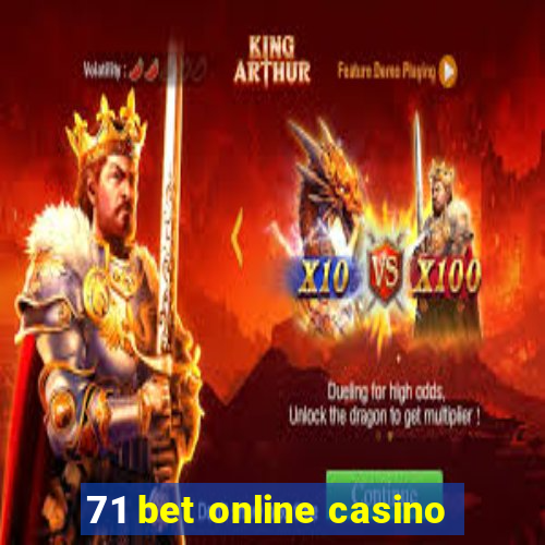 71 bet online casino