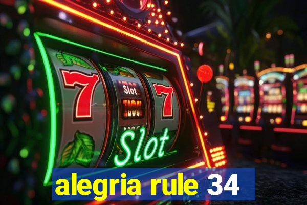 alegria rule 34