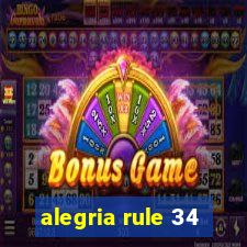 alegria rule 34