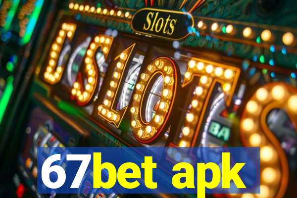 67bet apk