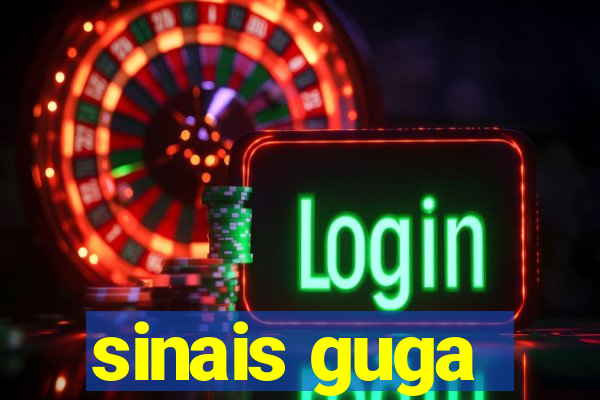 sinais guga