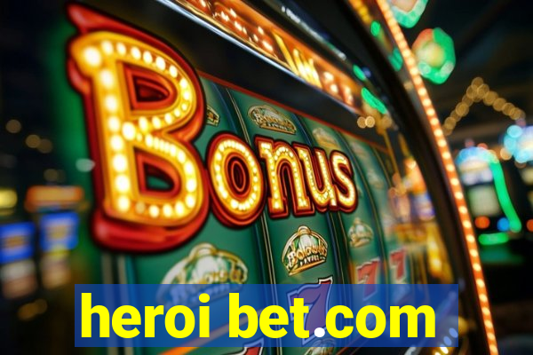 heroi bet.com