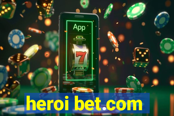 heroi bet.com