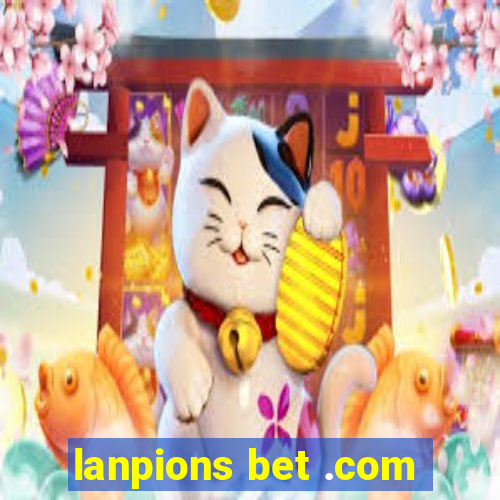 lanpions bet .com