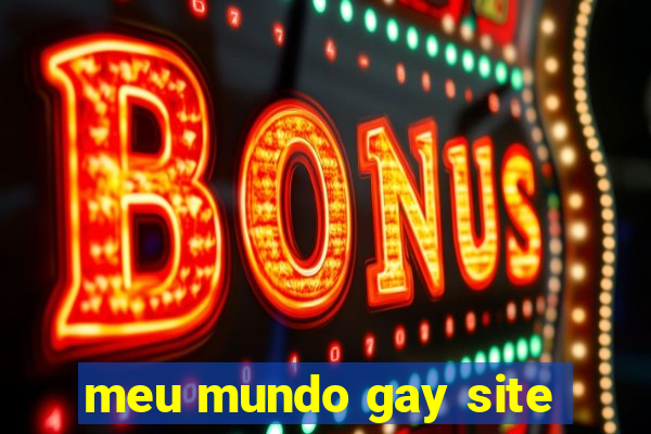 meu mundo gay site