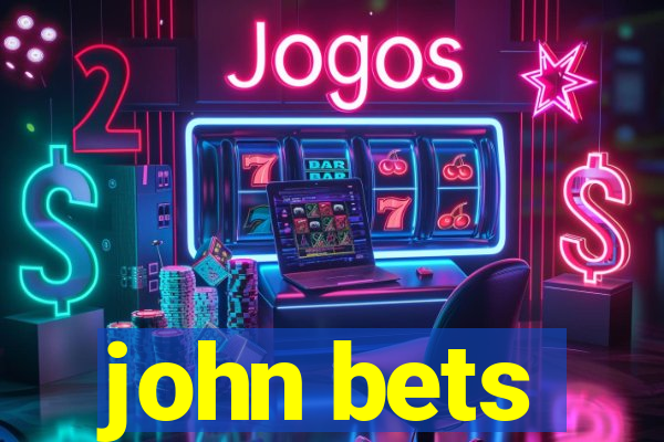 john bets