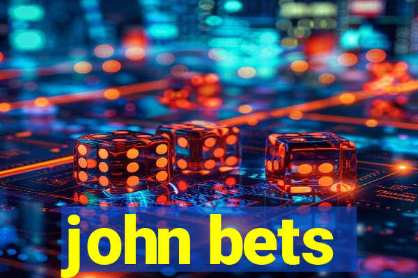 john bets