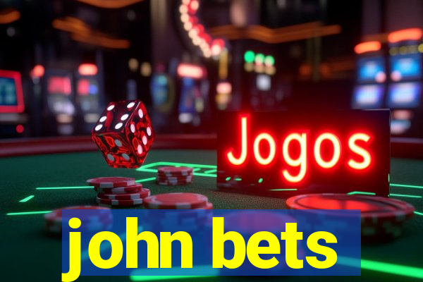 john bets