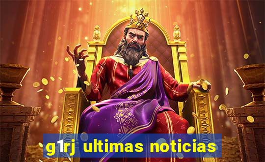 g1rj ultimas noticias