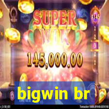 bigwin br