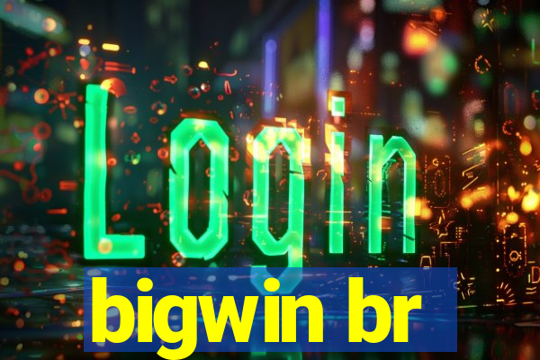 bigwin br