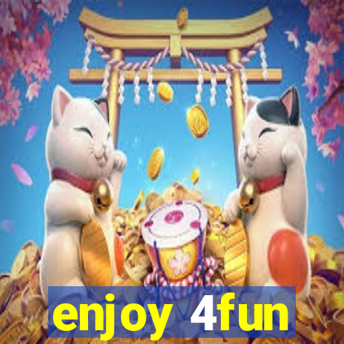 enjoy 4fun