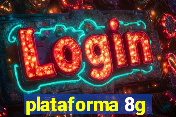 plataforma 8g