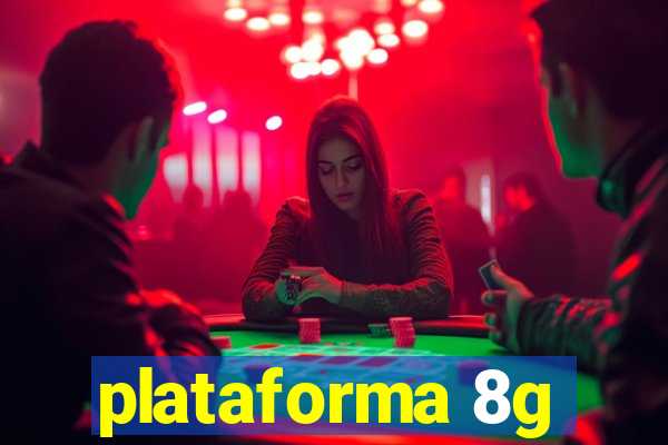 plataforma 8g