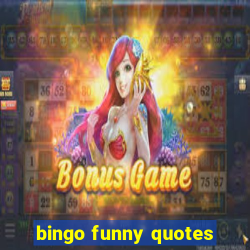 bingo funny quotes