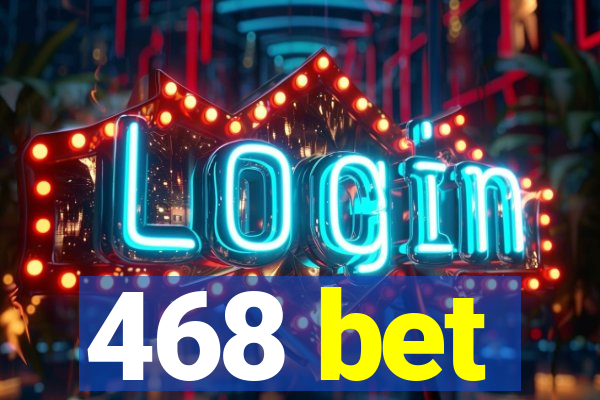 468 bet