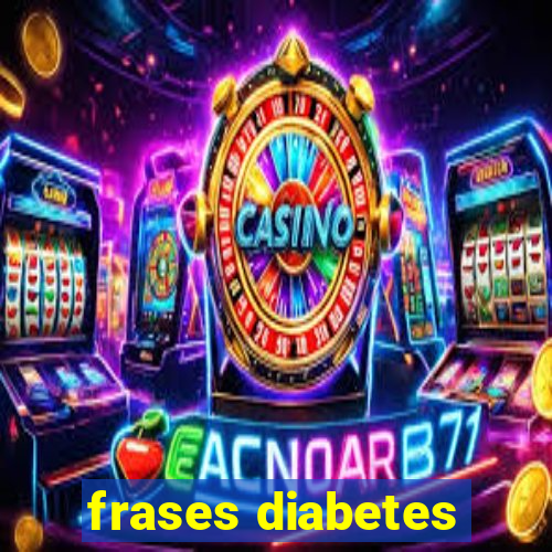 frases diabetes