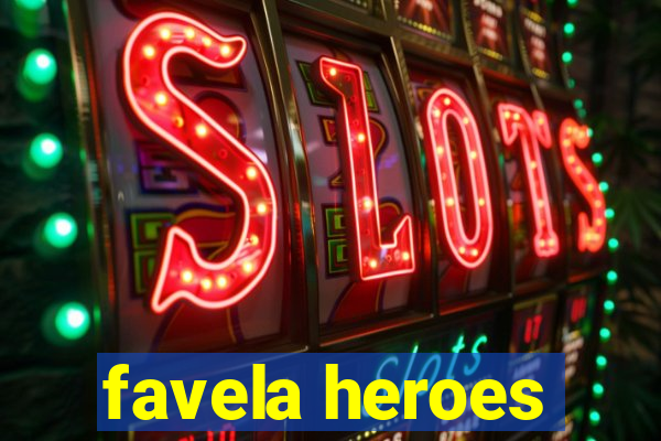 favela heroes