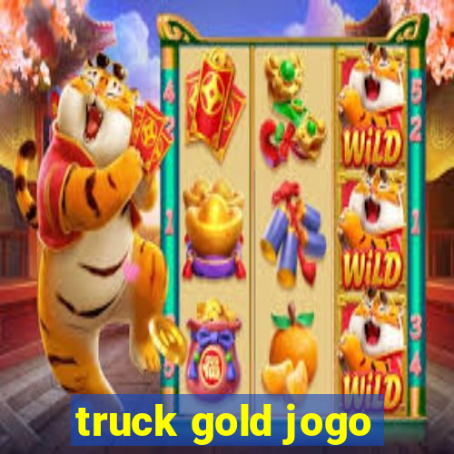 truck gold jogo