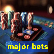 major bets