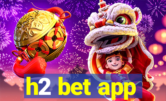 h2 bet app