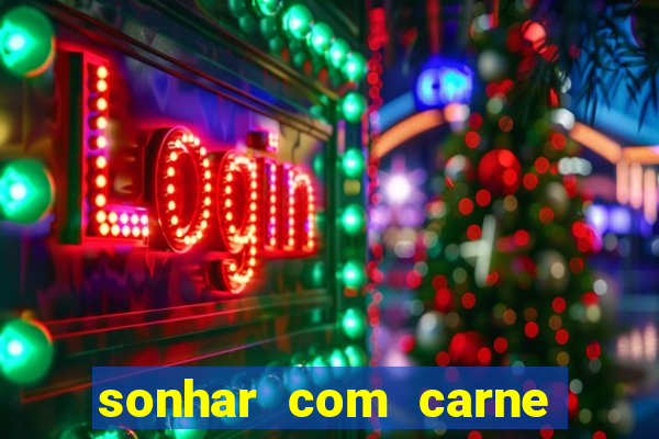 sonhar com carne de porco jogo do bicho