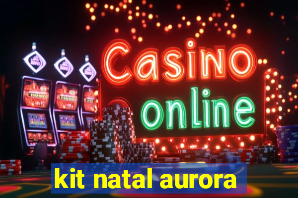 kit natal aurora