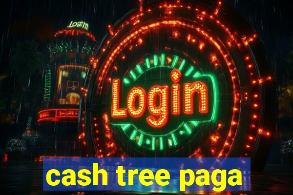 cash tree paga