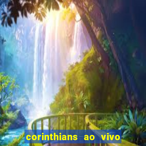 corinthians ao vivo multi canais