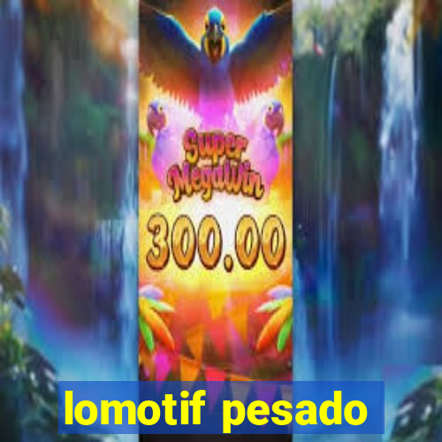 lomotif pesado