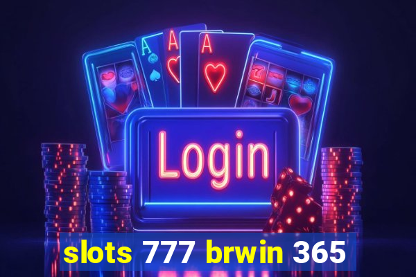 slots 777 brwin 365