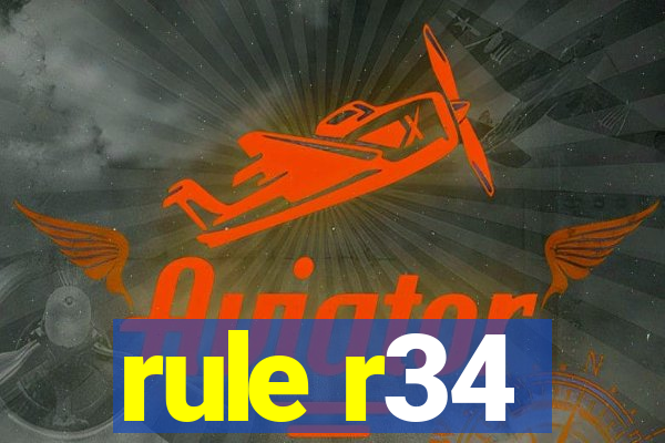 rule r34