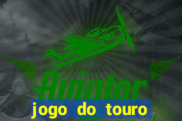 jogo do touro plataforma nova