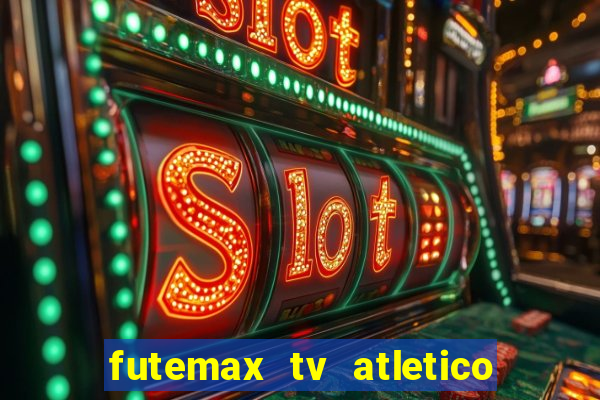 futemax tv atletico x botafogo