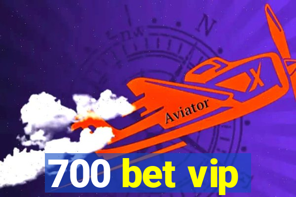 700 bet vip