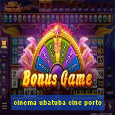 cinema ubatuba cine porto