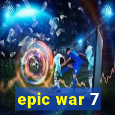 epic war 7