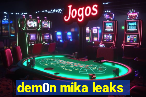 dem0n mika leaks